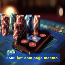 5500 bet com paga mesmo